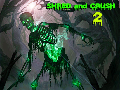 Shred And Crush 2